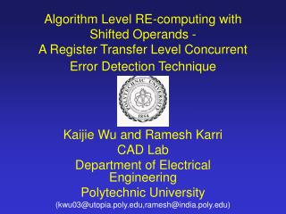 Kaijie Wu and Ramesh Karri CAD Lab Department of Electrical Engineering Polytechnic University