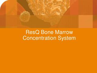 ResQ Bone Marrow Concentration System