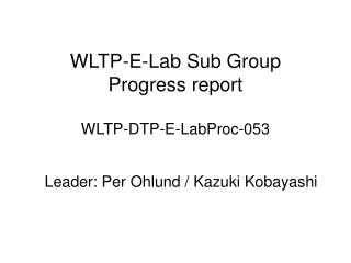 WLTP-E-Lab Sub Group Progress report WLTP-DTP-E-LabProc-053