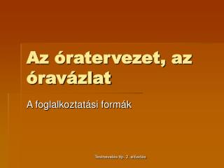 Az óratervezet, az óravázlat