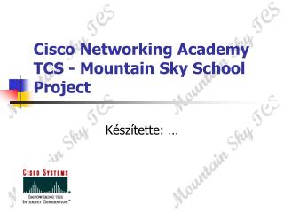 Cisco Networking Academy TCS - Mountain Sky School Project