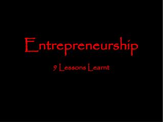 Entrepreneurship 9 Lessons Learnt