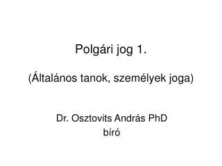 Polgári jog 1. (Általános tanok, személyek joga)