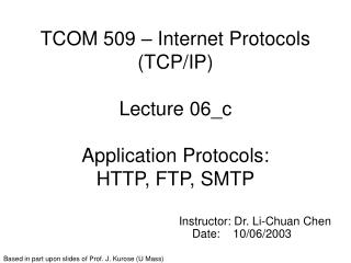 TCOM 509 – Internet Protocols (TCP/IP) Lecture 06_c Application Protocols: HTTP, FTP, SMTP