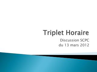 Triplet Horaire