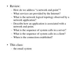 Review: How do we address “a network end-point”? What services are provided by the Internet?