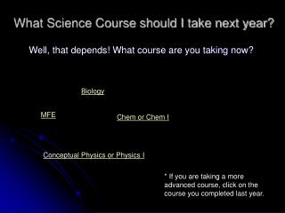 What Science Course should I take next year?
