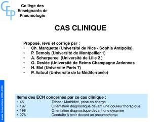 CAS CLINIQUE Proposé, revu et corrigé par : Ch. Marquette (Université de Nice - Sophia Antipolis)