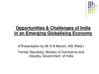 Opportunities &amp; Challenges of India in an Emerging Globalising Economy