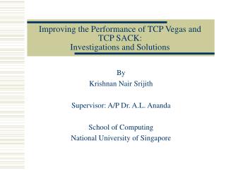 Improving the Performance of TCP Vegas and TCP SACK: Investigations and Solutions