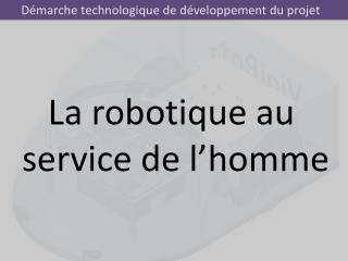 La robotique au service de l’homme