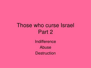 Those who curse Israel Part 2