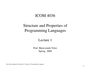 ICOM 4036 Structure and Properties of Programming Languages Lecture 1 Prof. Bienvenido Velez