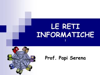 LE RETI INFORMATICHE 1