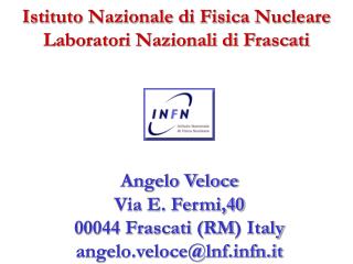 Istituto Nazionale di Fisica Nucleare Laboratori Nazionali di Frascati