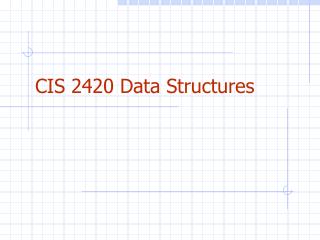 CIS 2420 Data Structures