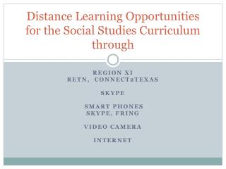 Distance Learning Opportunities for the Social Studies Curriculum through