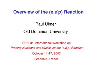 EEP03: International Workshop on Probing Nucleons and Nuclei via the (e,e ' p) Reaction