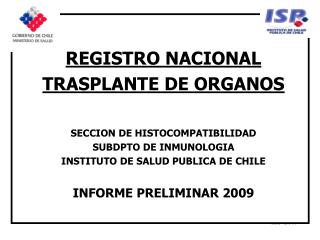 REGISTRO NACIONAL TRASPLANTE DE ORGANOS SECCION DE HISTOCOMPATIBILIDAD SUBDPTO DE INMUNOLOGIA