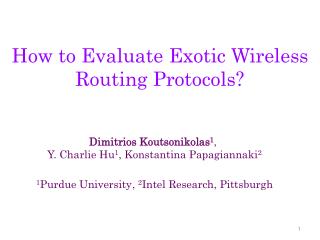 How to Evaluate Exotic Wireless Routing Protocols?