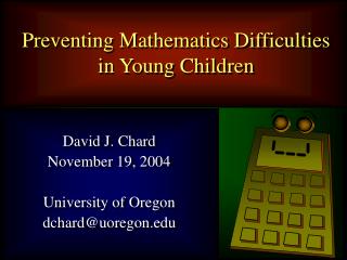 David J. Chard November 19, 2004 University of Oregon dchard@uoregon