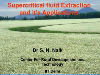 Supercritical fluid Extraction and it’s Applications