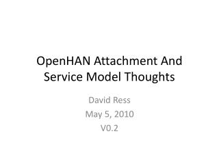 OpenHAN Attachment And Service Model Thoughts