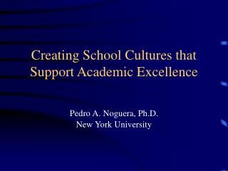 Creating School Cultures that Support Academic Excellence