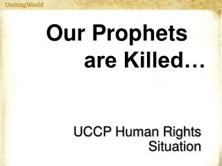 Our Prophets are Killed…