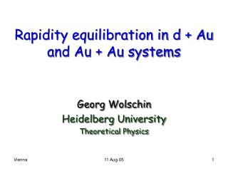 Rapidity equilibration in d + Au and Au + Au systems