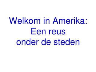 Welkom in Amerika: Een reus onder de steden