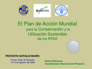 El Plan de Acción Mundial para la Conservación y la Utilización Sostenible de los RFAA