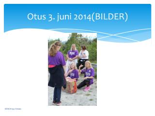 Otus 3. juni 2014(BILDER)