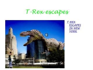 T-Rex escapes
