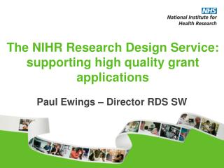 The NIHR Research Design Service: supporting high quality grant applications