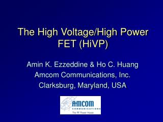 The High Voltage/High Power FET (HiVP)