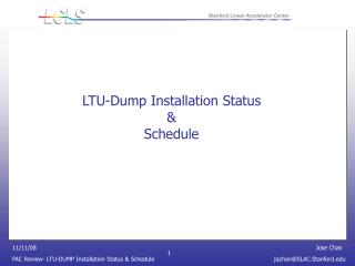 LTU-Dump Installation Status &amp; Schedule