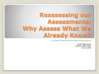 Reassessing our Assessments: Why Assess What We Already Know?
