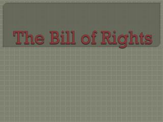 The Bill of Rights