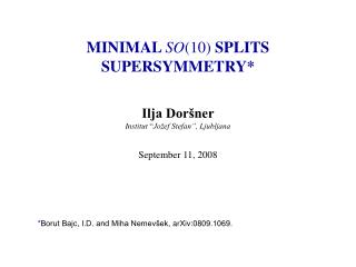 MINIMAL SO (10) SPLITS SUPERSYMMETRY*