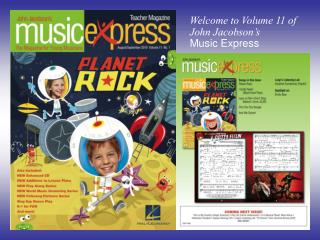 Welcome to Volume 11 of John Jacobson’s Music Express