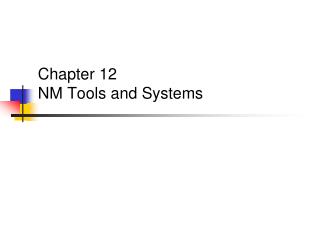 Chapter 12 NM Tools and Systems