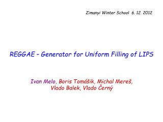 REGGAE – Generator for Uniform Filling of LIPS