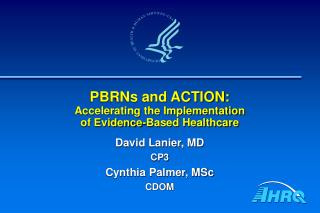PBRNs and ACTION: Accelerating the Implementation of Evidence-Based Healthcare