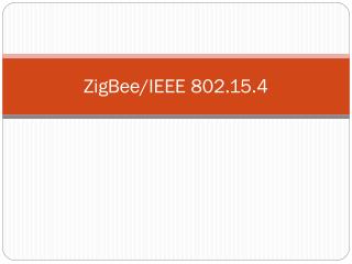 ZigBee/IEEE 802.15.4