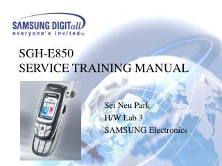 SGH-E850 SERVICE TRAINING MANUAL