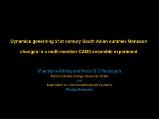 Moetasim Ashfaq and Noah S Diffenbaugh Purdue Climate Change Research Centre and