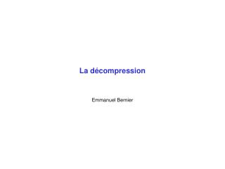 La décompression