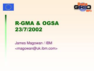 R-GMA &amp; OGSA 23/7/2002