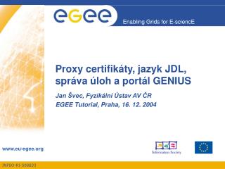 Proxy certifikáty, jazyk JDL, správa úloh a portál GENIUS